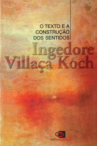 O texto e a construção sentidos, de Koch, Ingedore Villaça. Editora Pinsky Ltda, capa mole em português, 1997