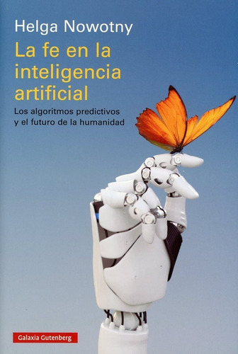 Fe En La Inteligencia Artificial, La - A./nowotny H. Bosch, De A./nowotny H. Bosch. Editorial Galaxia Gutenberg, Tapa Blanda En Español