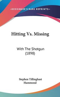 Libro Hitting Vs. Missing : With The Shotgun (1898) - Ste...