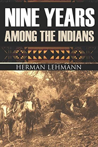 Nine Years Among The Indians: (expanded, Annotated), De Lehmann, Herman. Editorial Independently Published, Tapa Blanda En Inglés