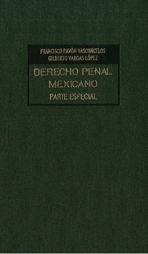 Derecho Penal Mexicano Parte Especial Volumen 4