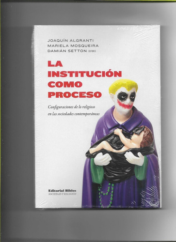 La Institución Como Proceso Autores Varios