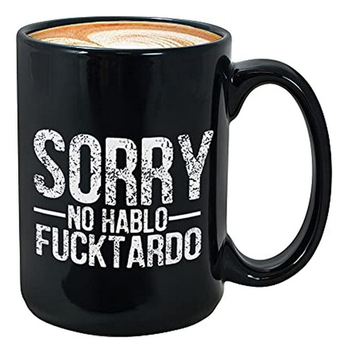 Taza Negra 11oz:  Sorry No Hablo , Sarcástica Y Divertida.