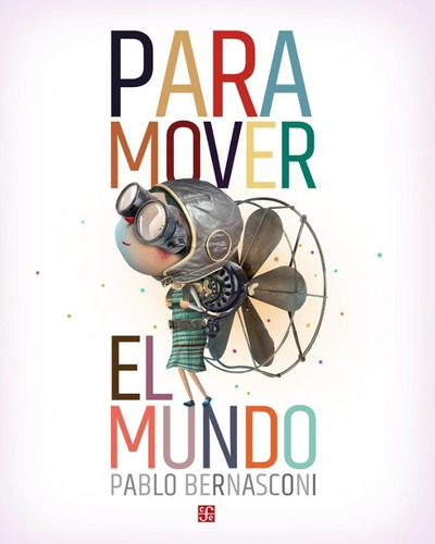 Libro Para Mover El Mundo - Bernasconi Pablo