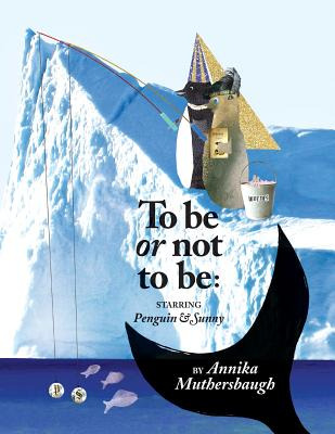 Libro To Be Or Not To Be: Starring Penguin & Sunny - Muth...