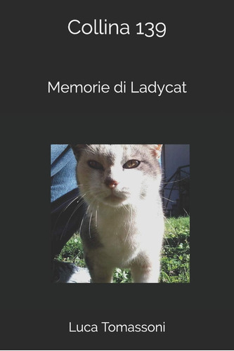 Libro: Collina 139: Memorie Di Ladycat (italian Edition)