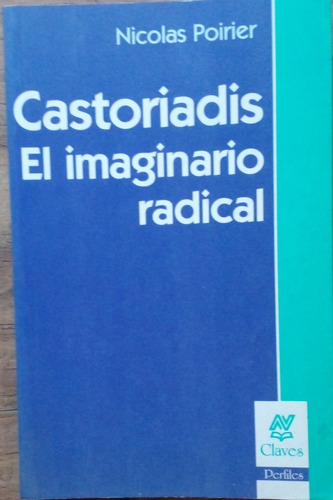 Castoriadis - El Imaginario Radical - Nicolas Poirier 