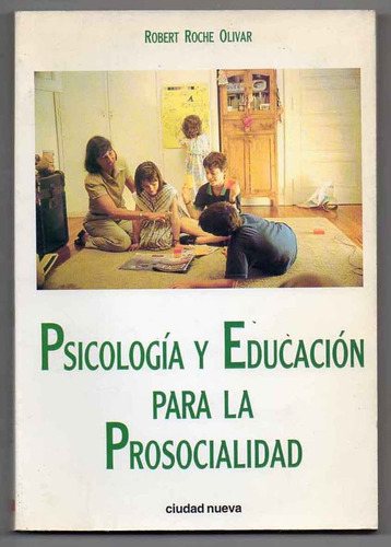 Psicología Y Educación Par Prosocialidad- Roche Olivar Usado