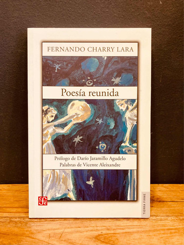 Poesía Reunida- Fernando Charry Lara