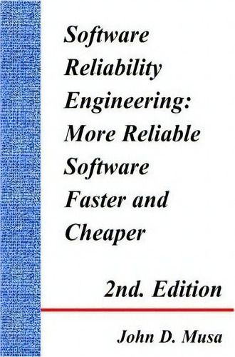 Software Reliability Engineering, De John Musa. Editorial Authorhouse, Tapa Dura En Inglés