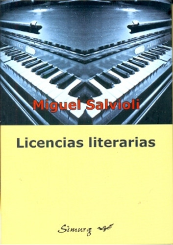 Licencias Literarias, De Salvioli, Miguel. Serie N/a, Vol. Volumen Unico. Editorial Simurg, Tapa Blanda, Edición 1 En Español, 2013