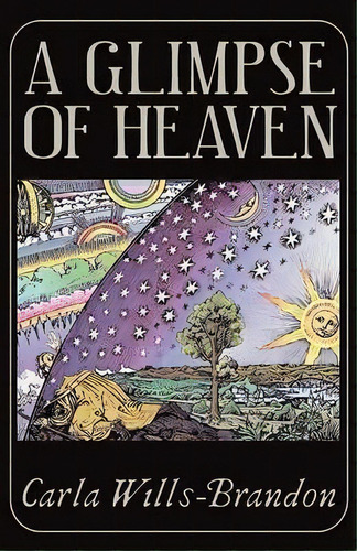 A Glimpse Of Heaven, De Carla Wills-brandon. Editorial White Crow Books Ltd, Tapa Blanda En Inglés
