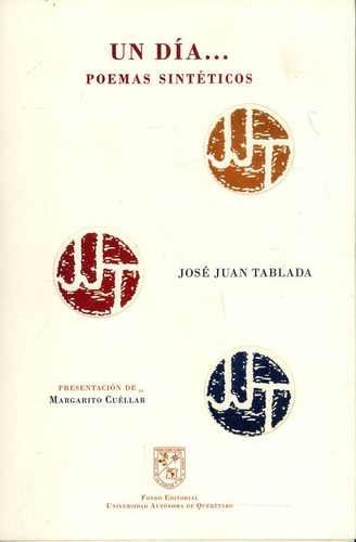 Un Día?: Poemas Sintéticos, De José Juan Tablada. Editorial Universidad Autónoma De Querétaro, Tapa Blanda, Edición 2019 En Español