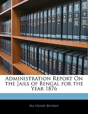 Libro Administration Report On The Jails Of Bengal For Th...