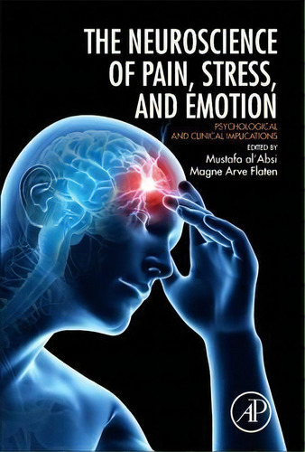Neuroscience Of Pain, Stress, And Emotion : Psychological A, De Magne Arve Flaten. Editorial Elsevier Science Publishing Co Inc En Inglés