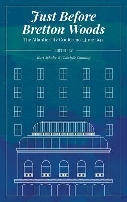 Libro Just Before Bretton Woods : The Atlantic City Confe...