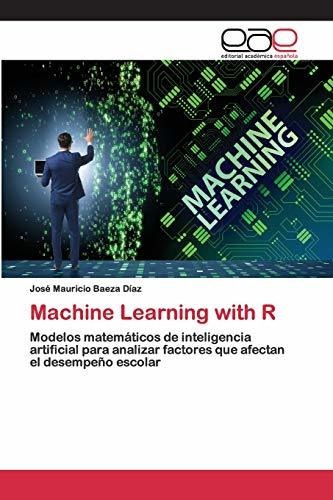 Libro : Machine Learning With R Modelos Matematicos De...