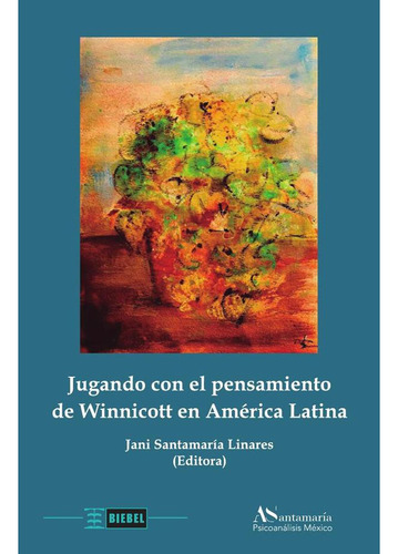 Jugando Con El Pensamiento De Winnicott En América Latina, 