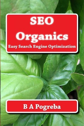 Libro Seo Organics : Easy Search Engine Optimization - B ...