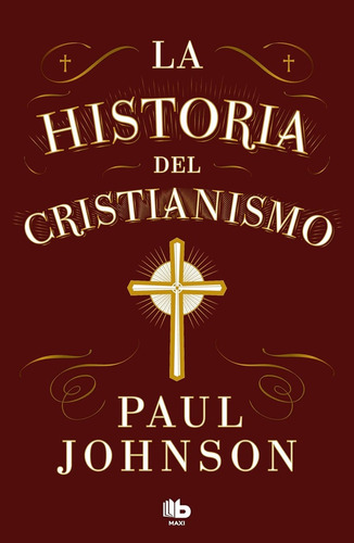 La Historia Del Cristianismo.. - Paul Johnson