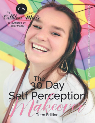 Libro: The 30 Day Self Perception Makeover Teen Edition: A A