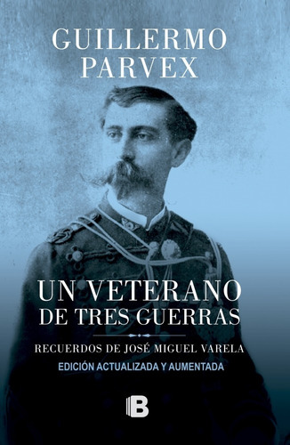 Un Veterano De Tres Guerras - Parvex, Guillermo