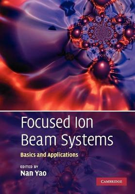 Libro Focused Ion Beam Systems - Yao Nan