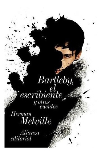Bartleby, El Escribiente Y Otros Cuentos, De Herman Melville. Alianza Editorial En Español