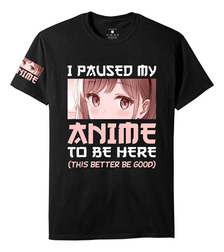 Pausé Mi Anime Para Estar Aquí Manga Otaku Anime Camiseta (m