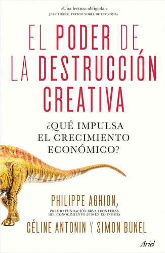El Poder De La Destrucción Creativa - Aghion, Antonin Y Otro