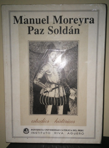 Manuel Moreyra Y Paz Soldan - Estudios Históricos 1994