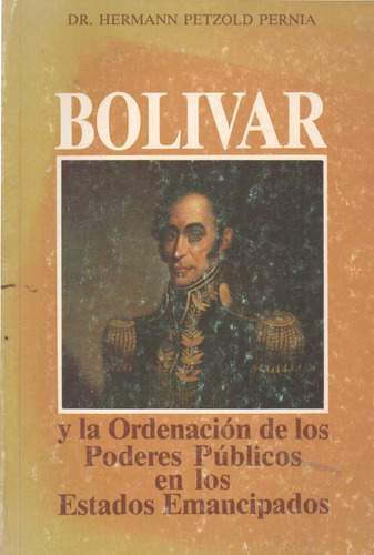 Bolivar Y La Ordenacion De Los Poderes Publicos