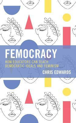 Libro Femocracy : How Educators Can Teach Democratic Idea...