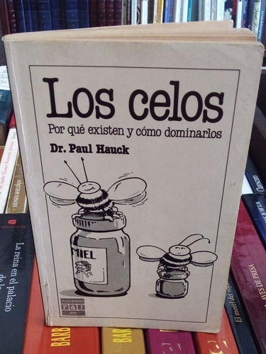 Los Celos. Sus Causas Y Cómo Dominarlos. Dr. Paul Hauck 