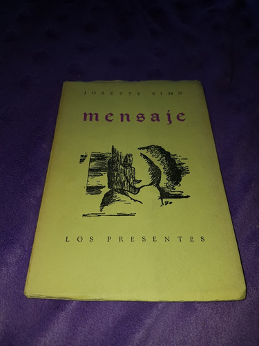 Mensaje Josette Simo Los Presentes México 1956/ 1ra Edición 