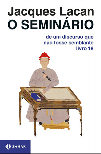 O Seminário, livro 18: De um discurso que não fosse semblante, de Lacan, Jacques. Editora Schwarcz SA, capa mole em português, 2009