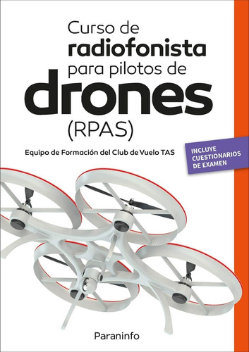 Curso de radiofonista para pilotos de drones RPAS, de JOSE ANTONIO GARCÍA-CABAÑAS BUENO, ANÍBAL HERNÁNDEZ CORREAS. Editorial PARANINFO en español