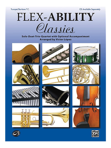 Flex-ability Classics -- Solo-duet-trio-quartet Con Acompaña