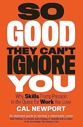 So Good They Can't Ignore You, De Cal Newport. Editorial Little, Brown Book Group, Tapa Blanda En Inglés