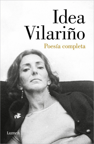 Poesia Completa, De Vilariño, Idea. Editorial Lumen, Tapa Blanda En Español