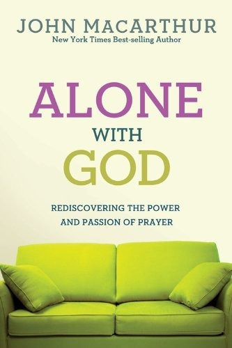 Libro Alone With God: Rediscovering The Power And Passion