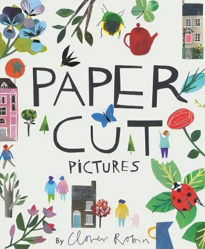 Cut Paper Pictures, De Clover Robin. Editorial Gardners En Inglés