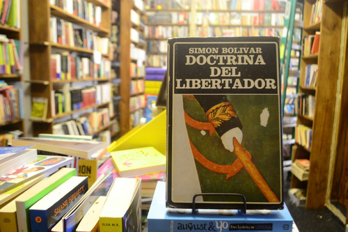 Doctrina Del Libertador. Simon Bolivar.