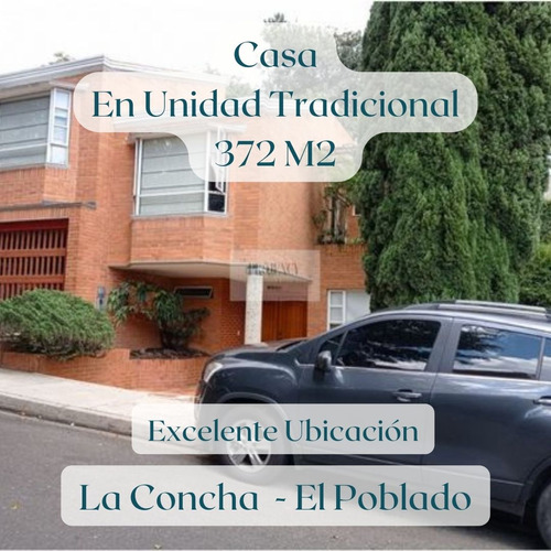 Venta Casa El Poblado Calle 10 Sector La Concha En Excelente Unidad