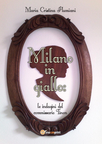 Libro: Milano In Giallo: Le Indagini Del Commissario Tinon (