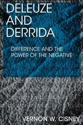 Deleuze And Derrida : Difference And The Power Of The Neg...
