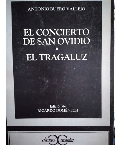 El Concierto De San Ovidio/ El Tragaluz: A. Buero Vallejo