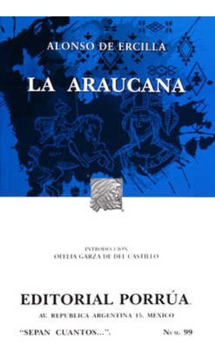 La Araucana, de Ercilla, Alonso de. Editorial Porrúa México en español