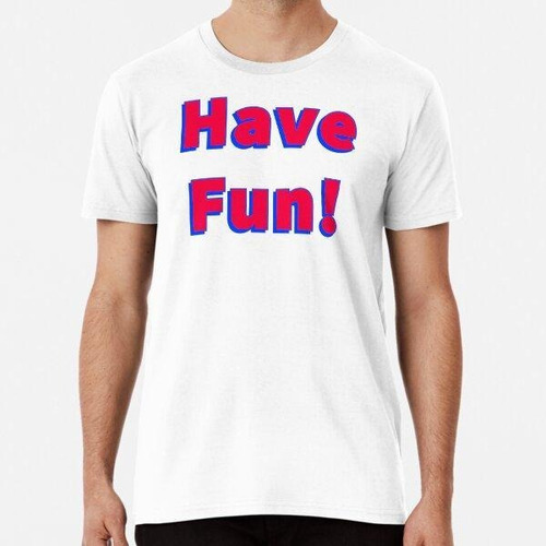 Remera Have Fun! Red And Blue By Thefundesign Algodon Premiu