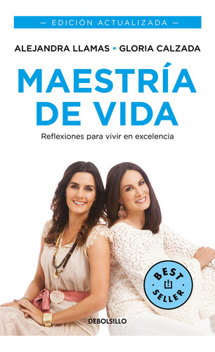 Maestría De Vida: Reflexiones Para Vivir En Excelencia, De Alejandra Llamas., Vol. 1.0. Editorial Debolsillo, Tapa Blanda, Edición 1.0 En Español, 2024